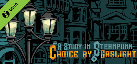 A Study in Steampunk: Choice by Gaslight Demo cover art