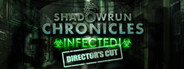 Shadowrun Chronicles: INFECTED Director's Cut