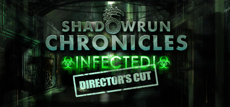 Shadowrun Chronicles: INFECTED Director's Cut cover art
