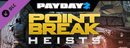 PAYDAY 2: The Point Break Heists