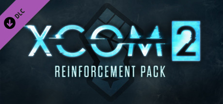 XCOM 2 - Reinforcement Pack