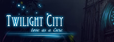 Twilight City: Love as a Cure Twilight City: Love as a Cure