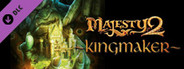 Majesty 2 - Kingmaker