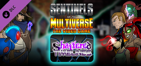 Sentinels of the Multiverse – Shattered Timelines