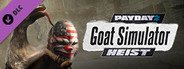 PAYDAY 2: The Goat Simulator Heist