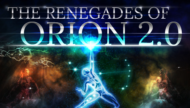 The Renegades of Orion 2.0