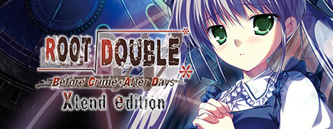 Root Double -Before Crime * After Days- Xtend Edition