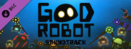 Good Robot Soundtrack