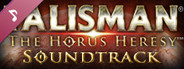 Talisman: The Horus Heresy Soundtrack