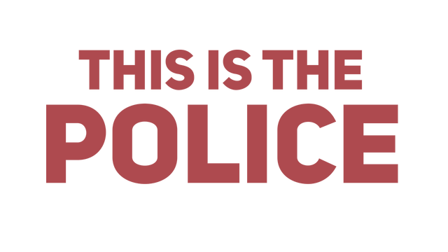 This Is the Police - Steam Backlog
