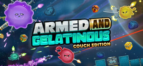 Armed and Gelatinous: Couch Edition cover art