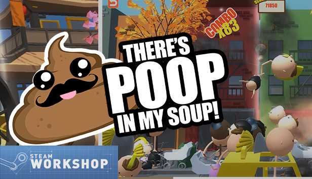 There S Poop In My Soup On Steam
