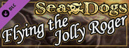 Sea Dogs: To Each His Own - Flying the Jolly Roger