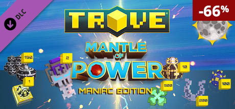 Trove - Mantle of Power Maniac Edition