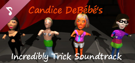 Candice DeBébé's Incredibly Trick Soundtrack cover art