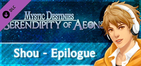 Mystic Destines: Serendipity of Aeons - Shou Epilogue cover art