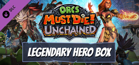 Orcs Must Die! Unchained - Legendary Hero Box