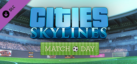 View Cities: Skylines - Match Day on IsThereAnyDeal