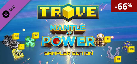 Trove - Mantle of Power Sampler Edition