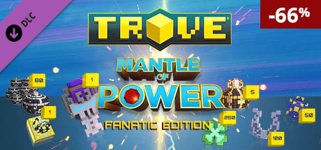 Trove - Mantle of Power Fanatic Edition