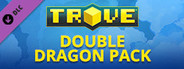 Trove - Double Dragon Pack