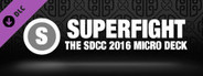 SUPERFIGHT - The SDCC 2016 Micro Deck