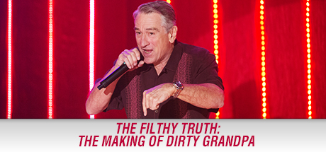 Dirty Grandpa - Unrated: The Filthy Truth: The Making of Dirty Grandpa cover art