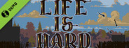 Life is Hard Demo