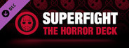 SUPERFIGHT - The Horror Deck