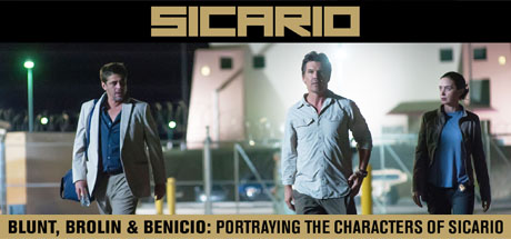 Sicario: Blunt, Brolin & Benicio: Portraying the Characters of Sicario cover art