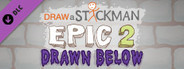 Draw a Stickman: EPIC 2 - Drawn Below