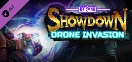 FORCED SHOWDOWN - Drone Invasion