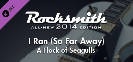 Rocksmith 2014 - A Flock of Seagulls - I Ran (So Far Away) cover art