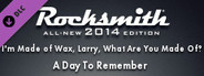 Rocksmith 2014 - A Day To Remember - I'm Made of Wax, Larry, What Are You Made Of?