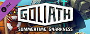 Goliath: Summertime Gnarkness