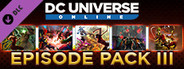 DC Universe Online™ - Episode Pack III