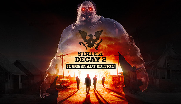 State of Decay 2: Juggernaut Edition в Steam