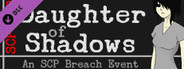 Daughter of Shadows: An SCP Breach Event - Friend and Foe Expansion