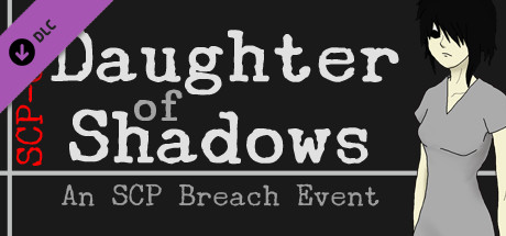 Daughter of Shadows: An SCP Breach Event - Friend and Foe Expansion cover art