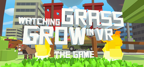 Watching Grass Grow In VR - The Game cover art