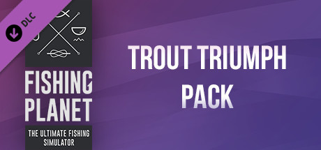 Fishing Planet: Trout Triumph Pack
