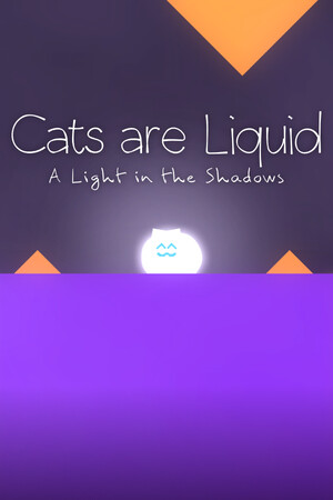 Cats are Liquid - A Light in the Shadows poster image on Steam Backlog