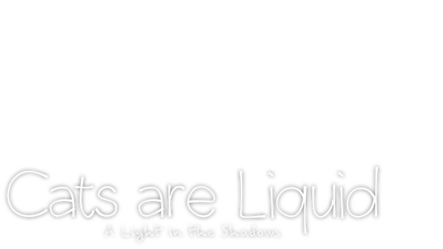 Cats are Liquid - A Light in the Shadows Logo
