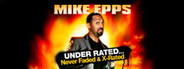 Mike Epps: Under Rated... Never Faded & X-Rated