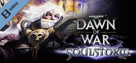 Warhammer 40,000: Dawn of War – Soulstorm Trailer cover art
