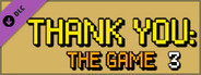 Thank You: The Game 3