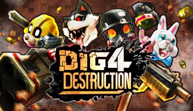 Dig 4 Destruction