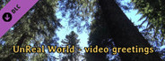 UnReal World - Video greetings