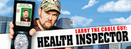 Larry The Cable Guy: Health Inspector