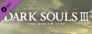 DARK SOULS™ III - The Ringed City